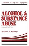 Alcohol and Substance Abuse: A Handbook for Clergy and Congregations