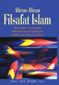 Aliran-Aliran Filsafat Islam: Mu'tazilah, Asy'ariyyah, Maturidiyyah, Thahawiyyah, Zhahiriyyah, Ihwan al-Shafa [Judul asli: Theologico Philosophical Movements]