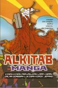 Alkitab Manga: Kisah-kisah Perjanjian Lama dan Baru dalam Goresan Lukisan Komik Jepang [Judul asli: The Manga Bible]