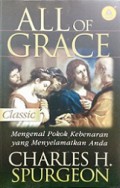 Mengenal Pokok Kebenaran yang Menyelamatkan Anda [Judul asli: All of Grace]