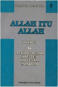 Allah Itu Allah: Potret Enam Teolog Besar Kristen Protestan Abad Ini [Judul asli: Gottes Denker]