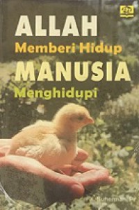 Allah Memberi Hidup Manusia Menghidupi