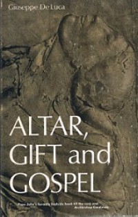 Altar, Gift And Gospel: 53 Meditations On Certain Gospel Passages