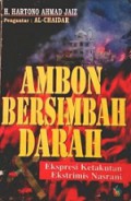 Ambon Bersimbah Darah: Ekspresi Ketakutan Ekstrimis Nasrani