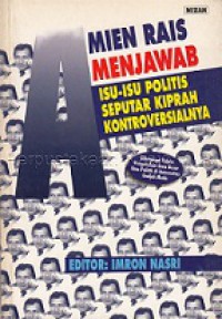 Amien Rais Menjawab Isu-Isu Politis Seputar Kiprah Kontroversialnya