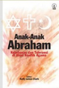 Anak-anak Abraham: Kebebasan dan Toleransi di Abad Konflik Agama [Judul asli: Abraham's Children]