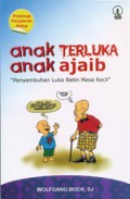 Anak Terluka Anak Ajaib: Penyembuhan Luka Batin Masa Kecil