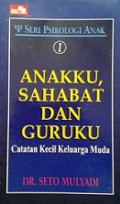 Anakku, Sahabat dan Guruku: Catatan Kecil Keluarga Muda