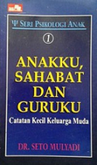 Anakku, Sahabat dan Guruku: Catatan Kecil Keluarga Muda