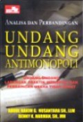 Analisa dan Perbandingan: Undang-undang Antimonopoli (Undang-undang Larangan Praktek Monopoli dan Persaingan Tidak Sehat di Indonesia)