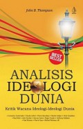 Analisis Ideologi Dunia: Kritik Wacana Ideologi-Ideologi Dunia [Judul asli: Studies in the Theory of Ideology]