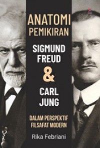 Anatomi Pemikiran Sigmund Freud & Carl Jung dalam Perspektif Filsafat Modern