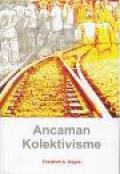 Ancaman Kolektivisme [Judul asli: The Road to Serfdom]