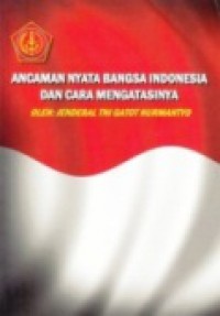 Ancaman Nyata Bangsa Indonesia dan Cara Mengatasinya