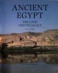 Ancient Egypt: The Land and Its Legacy