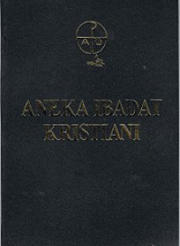 Aneka Ibadat Kristiani: Perkawinan dan Kelahiran, Orang Sakit, Kematian, Peringatan Arwah, Syukur