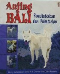 Anjing Bali: Pemuliabiakan dan Pelestarian