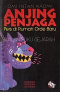 Anjing Penjaga: Pers di Rumah Orde Baru