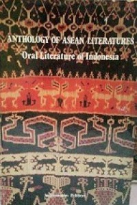 Anthology of Asean Literatures I: Oral Literature of Indonesia