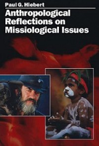 Anthropological Reflections on Missiological Issues