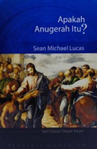 Apakah Anugerah Itu? [Judul asli: What is Grace?]