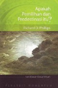 Apakah Pemilihan dan Predestinasi Itu? [Judul asli: What are Election and Predestination?]