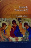 Apakah Trinitas Itu? [Judul asli: What Is the Trinity?]