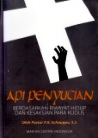 Api Penyucian: Berdasarkan Riwayat Hidup dan Kesaksian Para Kudus [Judul asli: Purgatory: Explained By the Lives and Legends of the Saints]