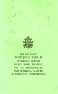 Apostolic Letter Issued Motu Proprio on the Theological and Juridical Nature of Episcopal Conferences