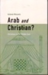 Arab and Christian? Christians in the Middle East