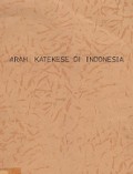 Arah Katekese di Indonesia (Perkembangan dari PKKI ke PKKI)