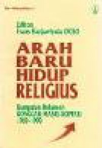 Arah Baru Hidup Religius: Kumpulan Dokumen Konggar-Masri-Koptari 1969-1990