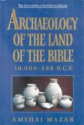 Archaeology of the Land of the Bible 10.000-586 B.C.E.: The Anchor Bible Reference Library