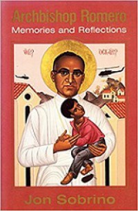 Archbishop Romero: Memories and Reflections