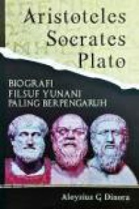 Aristoteles, Socrates, Plato: Biografi Filsuf Yunani Paling Berpengaruh