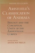 Aristotle's Classification of Animals: Biology and the Conceptual Unity of the Aristotelian Corpus