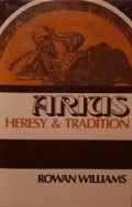 Arius: Heresy and Tradition