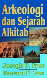 Arkeologi dan Sejarah Alkitab [Judul asli: Archeology and Bible History]