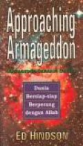 Armagedon Semakin Dekat: Dunia Bersiap-Siap Berperang dengan Allah [Judul asli: Approaching Armageddon]