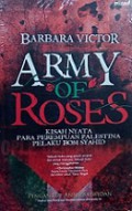 Army of Roses: Kisah Nyata Para Perempuan Palestina Pelaku Bom Syahid [Judul asli: Army of Roses: Inside the World of Palestinian Women Suicide Bombers]