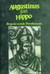 Augustinus dari Hippo: Regula untuk Persekutuan [Judul asli: Augustinus van Hippo, Regel voor de Gemeenschap]