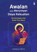 Awalan yang Menyimpan Daya Kekuatan: Permenungan atas Kisah Para Rasul [Judul Asli: Von der Kraft des Anfangs]