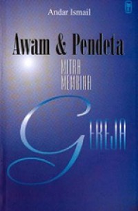 Awam dan Pendeta: Mitra Membina Gereja [Judul asli: The Tension Between the Doctrine of the Laity and the Doctrine of the Ordained Ministry in the Documents of the World Council of Churches and its Implications for Lay Education]