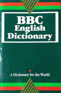 BBC English Dictionary: A Dictionary for The World