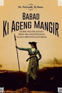 Babad Ki Ageng Mangir: Intrik Politik Istana Demi Melanggengkan Kuasa Keraton Mataram