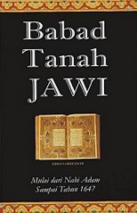 Babad Tanah Jawi: Mulai dari Nabi Adam Sampai Tahun 1647