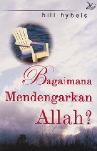 Bagaimana Mendengarkan Allah? [Judul asli: How to Hear God?]