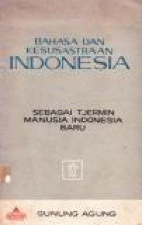 Bahasa dan Kesusastraan Indonesia Sebagai Cermin Manusia Indonesia Baru