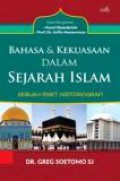 Bahasa dan Kekuasaan dalam Sejarah Islam: Sebuah Riset Historiografi