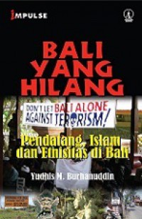 Bali Yang Hilang: Pendatang, Islam dan Etnisitas di Bali